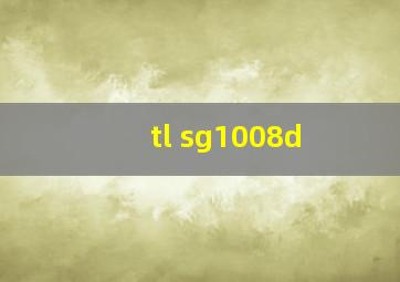 tl sg1008d